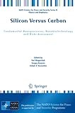 Silicon versus carbon : fundamental nanoprocesses, nanobiotechnology and risks assessment / edited by Yuri Magarshak, Sergey Kozyre and Ashok K. Vaseashta